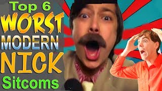 Top 6 Worst Modern Nickelodeon Sitcoms [upl. by Aerdnac281]