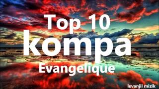 Nouveaute Kompa Evangelique 2017  Top 10 compilation 2017  Haitian Gospel Music adoration [upl. by Brook]