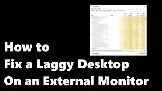 How to Fix a Laggy Desktop on an External Monitor [upl. by Netsud]