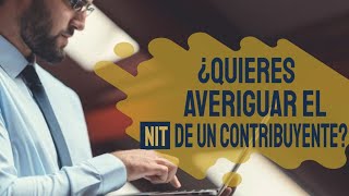 ¿Quieres averiguar el NIT de un contribuyente y solo tienes el Nombre [upl. by Nyleuqaj]