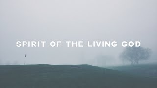 Spirit Of The Living God  Vertical Worship Lyrics [upl. by Anehsuc]