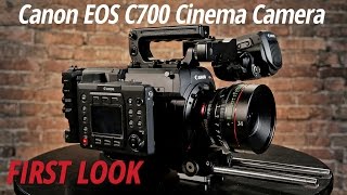 First Look Canon  EOS C700 [upl. by Whitford]