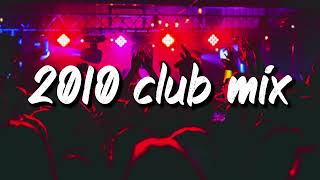 2010 club vibes party playlist [upl. by Grory820]