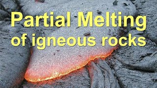 Partial Melting of Igneous Rocks [upl. by Adlesirc]