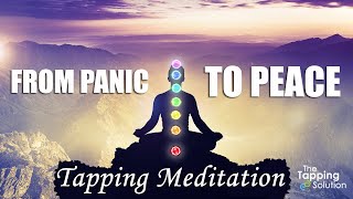 From Panic to Peace  Tapping Meditation [upl. by Etnad]