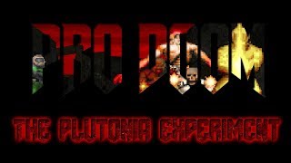 PRO DOOM THE PLUTONIA EXPERIMENT [upl. by Misaq]