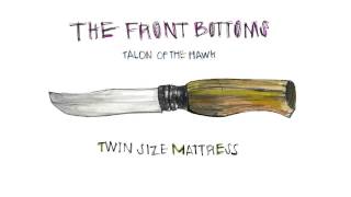 The Front Bottoms  Twin Size Mattress Official [upl. by Aimit961]