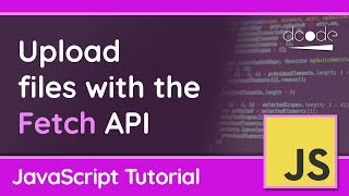 Upload Files with Fetch  JavaScript Tutorial [upl. by Anigger]