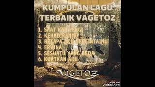 KUMPULAN LAGU TERBAIK FULL ALBUM VAGETOZ [upl. by Learrsi]