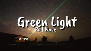 Rod Wave  Green Light Lyrics [upl. by Stroud]