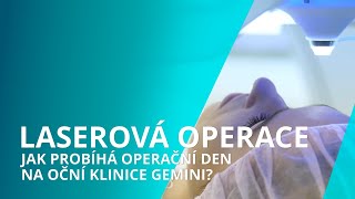 Laserová operace očí │ Operační den v kostce │ Oční klinika Gemini [upl. by Eanahs529]