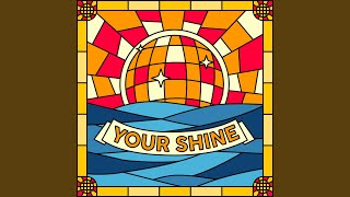 Your Shine [upl. by Walley]