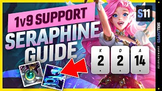 Seraphine Support Guide  Learn How To Play Seraphine amp HARD CARRY Like A CHALLENGER In Season 11 [upl. by Littman4]