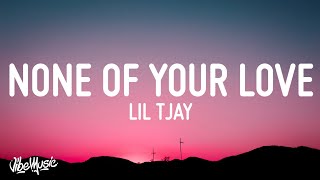 Lil Tjay  None Of Your Love Lyrics [upl. by Yemaj]