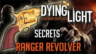 Dying Light Secret Weapon  How To Get Ranger Revolver The Following [upl. by Aimee]