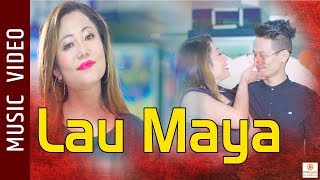 Lau Maya  New Nepali Song 2019  Ft Namita Rai Sakxam Tamang Pradeep  Achyut Basnet [upl. by Renate244]