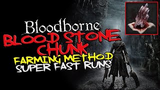 Bloodborne  Blood Stone Chunk farming method SUPER FAST RUNS [upl. by Olivier]