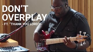 Dont Overplay ft Thank You Lord  Worship Band Workshop [upl. by Amik]