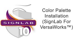 Color Palette Installation SignLab For VersaWorks™ [upl. by Aiyot]