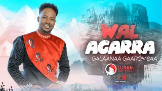 Galaanaa Gaaromsaa  Wal Agarra  New Ethiopian Oromo Music Video 2021 Official Video [upl. by Safier602]