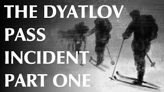 The Dyatlov Pass Incident  Part One [upl. by Jempty98]