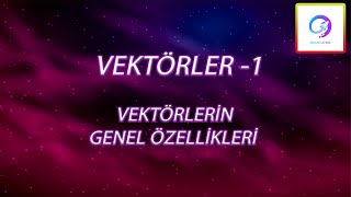 Vektörler  1  Vektörlerin Genel Özellikleri  Pdf Destekli [upl. by Ion]