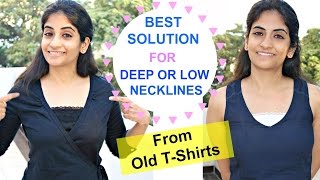 Best Solution for Low and Deep Necklines Using Old Tshirts Light amp Comfortable [upl. by Martens]