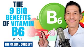 The 9 Big Benefits of Vitamin B6 Move Over B12 amp Folate  Cabral Concept 1971 [upl. by Ragucci]