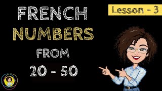 French Numbers 20 to 50  Lesson  3 [upl. by Einnahc]