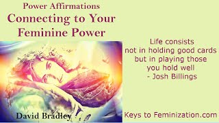 Power Affirmations Feminisation Connecting to Your Feminine Power [upl. by Derward]