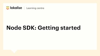 Lokalise Node SDK Getting started [upl. by Ahseka89]