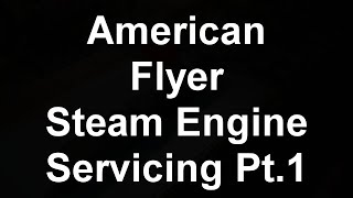 American Flyer Steam Engine service PT1 [upl. by Llemaj]