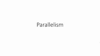 Parallelism [upl. by Anned]