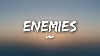 Lauv  Enemies Lyrics [upl. by Einwat937]