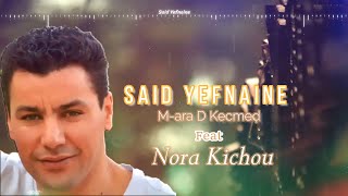 Said Yefnaine Duo Nora Kichou  Mara D Kecmeḍ Vidéo Officielle [upl. by Salazar]