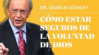 Cómo estar seguros de la voluntad de Dios – Dr Charles Stanley [upl. by Novick]