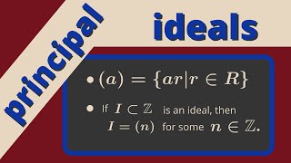 Abstract Algebra  Principal Ideals of a Ring [upl. by Searcy]