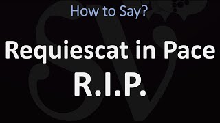 How to Pronounce Requiescat in Pace RIP Latin [upl. by Cutlip]