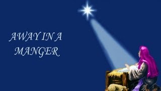 AWAY IN A MANGER Lyrics [upl. by Gwenn]