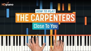 Piano Lesson for quotClose to Youquot by The Carpenters  HDpiano Part 1 [upl. by Fleisher]