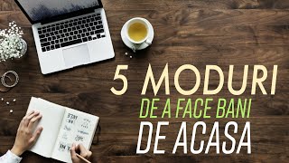 5 MODURI de a face bani de acasă LEGAL  Cum să faci bani ONLINE [upl. by Yelyr]