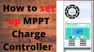 How to Set up MPPT Solar Charge Controller [upl. by Llij272]