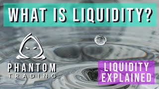 What Is Liquidity  Forex Liquidity Concepts Explained  Phantom Trading [upl. by Entsirhc]