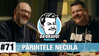 DA BRAVO Podcast 71 cu Părintele Constantin Necula [upl. by Yebba759]