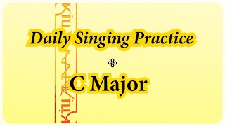 DAILY SINGING PRACTICE  The C Major Scale [upl. by Findlay]