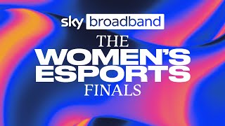 FULL COVERAGE Sky Broadband Women’s Esports Final [upl. by Shakespeare]