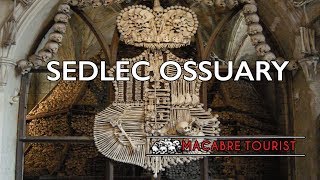 Sedlec Ossuary  Macabre Tourist [upl. by Lleral]