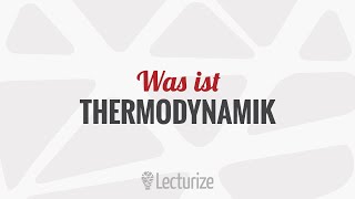 Was ist Thermodynamik Einführung GdT DE [upl. by Tobi]