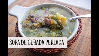 SOPA DE CEBADA PERLADA Receta Colombiana [upl. by Acinehs]