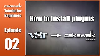 Cakewalk Tutorial E02 • How to install VST Plugins in Cakewalk [upl. by Matta]